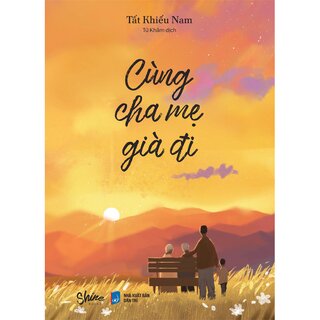 Cùng Cha Mẹ Già Đi