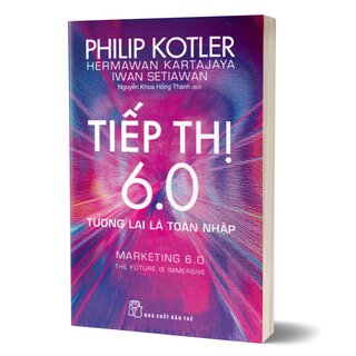 Tiếp Thị 6.0 - Tương Lai Là Toàn Nhập