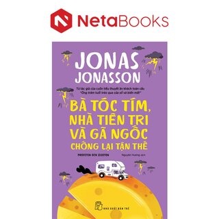 Bà Tóc Tím, Nhà Tiên Tri Và Gã Ngốc Chống Lại Tận Thế