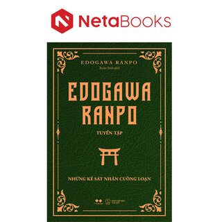 Edogawa Ranpo Tuyển Tập - Những Kẻ Sát Nhân Cuồng Loạn