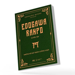 Edogawa Ranpo Tuyển Tập - Những Kẻ Sát Nhân Cuồng Loạn