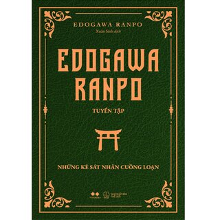 Edogawa Ranpo Tuyển Tập - Những Kẻ Sát Nhân Cuồng Loạn