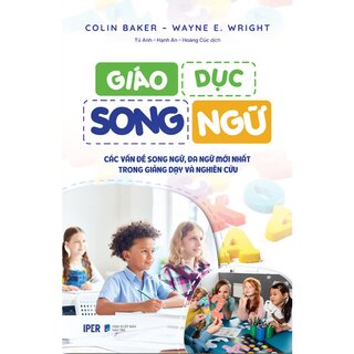 Giáo Dục Song Ngữ - Các Vấn Đề Song Ngữ, Đa Ngữ Mới Nhất Trong Giảng Dạy Và Nghiên Cứu