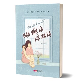 Với Chính Mình Bạn Vẫn Là Kẻ Xa Lạ