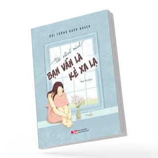 Với Chính Mình Bạn Vẫn Là Kẻ Xa Lạ