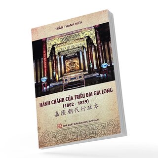 Hành Chánh Của Triều Đại Gia Long (1802-1819)