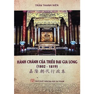 Hành Chánh Của Triều Đại Gia Long (1802-1819)