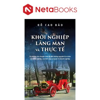 Khởi Nghiệp, Lãng Mạn Và Thực Tế