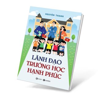 Lãnh Đạo Trường Học Hạnh Phúc