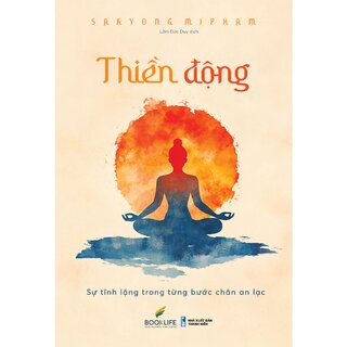 Thiền Động - Sự Tĩnh Lặng Trong Từng Bước Chân An Lạc