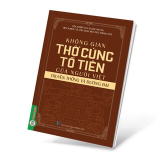 Không Gian Thờ Cúng Tổ Tiên Của Người Việt - Truyền Thống Và Đương Đại