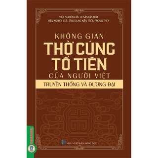 Không Gian Thờ Cúng Tổ Tiên Của Người Việt - Truyền Thống Và Đương Đại