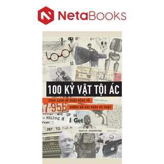 100 Kỷ Vật Tội Ác - Dòng Lịch Sử Chấn Động Về Những Kẻ Sát Nhân Có Thật