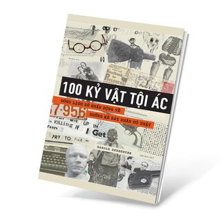 100 Kỷ Vật Tội Ác - Dòng Lịch Sử Chấn Động Về Những Kẻ Sát Nhân Có Thật