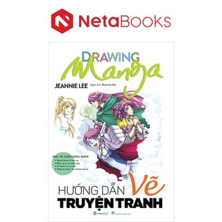 Drawing Manga - Học Vẽ Theo Từng Bước - Hướng Dẫn Vẽ Truyện Tranh