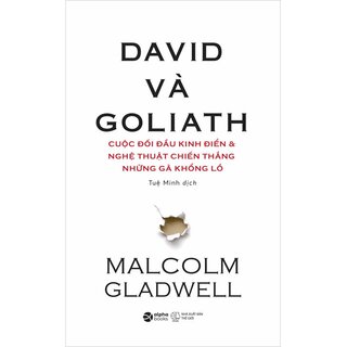 David Và Goliath - Cuộc Đối Đầu Kinh Điển Và Nghệ Thuật Chiến Thắng Những Gã Khổng Lồ