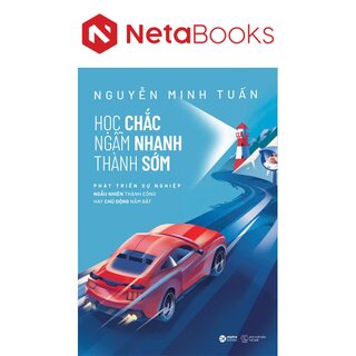 Học Chắc - Ngẫm Nhanh - Thành Sớm