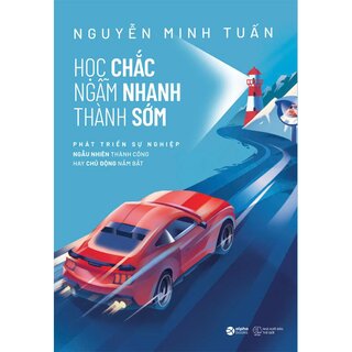 Học Chắc - Ngẫm Nhanh - Thành Sớm