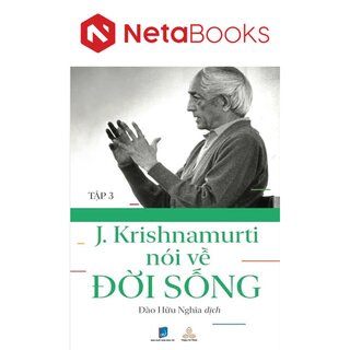 Krishnamurti Nói Về Đời Sống - Tập 3