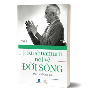 Krishnamurti Nói Về Đời Sống - Tập 3