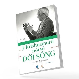 Krishnamurti Nói Về Đời Sống - Tập 3