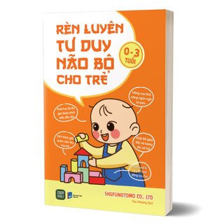 Rèn Luyện Tư Duy Não Bộ Cho Trẻ 0-3 Tuổi