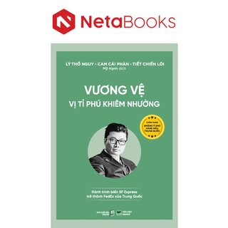 Vương Vệ - Vị Tỉ Phú Khiêm Nhường - Hành Trình Biến SP Express Trở Thành FedEx Của Trung Quốc