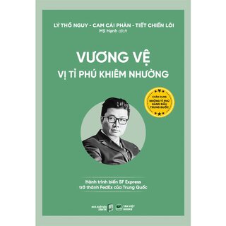 Vương Vệ - Vị Tỉ Phú Khiêm Nhường - Hành Trình Biến SP Express Trở Thành FedEx Của Trung Quốc