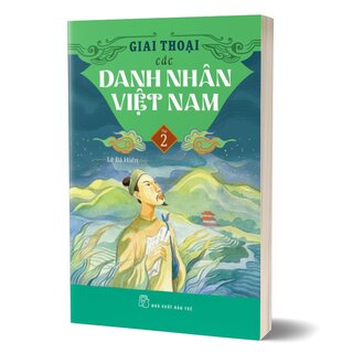 Giai Thoại Các Danh Nhân Việt Nam - Tập 2