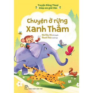 Truyện Đồng Thoại - Giúp Em Giỏi Văn: Chuyện Ở Rừng Xanh Thẳm