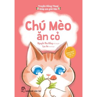 Truyện Đồng Thoại - Giúp Em Giỏi Văn: Chú Mèo Ăn Cỏ