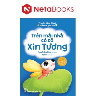 Truyện Đồng Thoại - Giúp Em Giỏi Văn: Trên Mái Nhà Có Cô Xin Tương