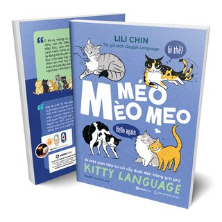 Mèo Méo Meo - Bí Mật Giao Tiếp Từ Cái Vẫy Đuôi Đến Tiếng Grừ Grừ