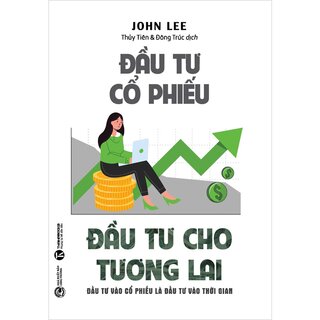 Đầu Tư Cổ Phiếu - Đầu Tư Cho Tương Lai