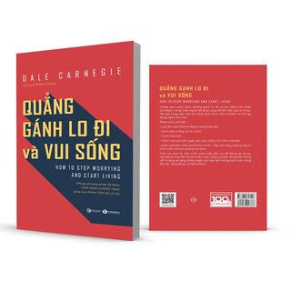 Quẳng Gánh Lo Đi Và Vui Sống - Những Phương Pháp Đã Được Thời Gian Chứng Thực Giúp Bạn Đánh Tan Sự Lo Âu