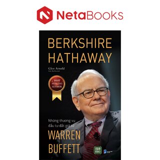 Berkshire Hathaway - Những Thương Vụ Đầu Tư Đắt Giá Từ Warren Buffett