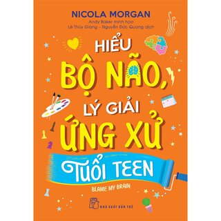 Hiểu Bộ Não, Lý Giải Ứng Ứng Tuổi Teen