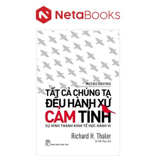 Tất Cả Chúng Ta Đều Hành Xử Cảm Tính