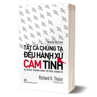 Tất Cả Chúng Ta Đều Hành Xử Cảm Tính