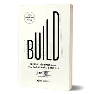 Build - Những Điều Đáng Làm Tạo Ra Sản Phẩm Đáng Giá