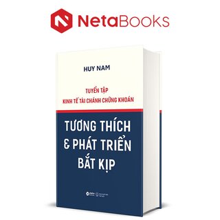 Tuyển Tập Kinh tế Tài Chánh Chứng Khoán - Tương Thích Và Phát Triển Bắt Kịp (Bìa Cứng)