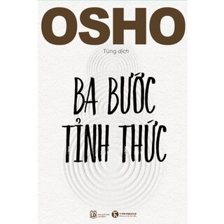 Osho - Ba Bước Tỉnh Thức