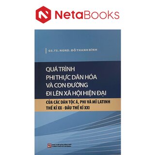 Quá Trình Phi Thực Dân Hóa Và Con Đường Đi Lên Xã Hội Hiện Đại Của Các Dân Tộc Á, Phi Và Mĩ Latinh Thế Kỉ XX - Đầu Thế Kỉ XXI