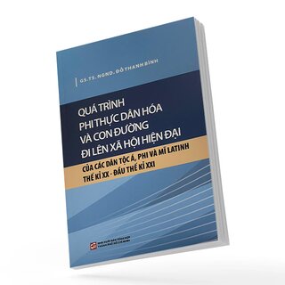 Quá Trình Phi Thực Dân Hóa Và Con Đường Đi Lên Xã Hội Hiện Đại Của Các Dân Tộc Á, Phi Và Mĩ Latinh Thế Kỉ XX - Đầu Thế Kỉ XXI