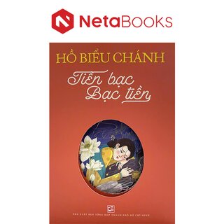 Tiền Bạc Bạc Tiền - Hồ Biểu Chánh