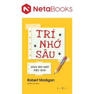 Trí Nhớ Sâu - Cách Ghi Nhớ Hiệu Quả