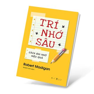 Trí Nhớ Sâu - Cách Ghi Nhớ Hiệu Quả