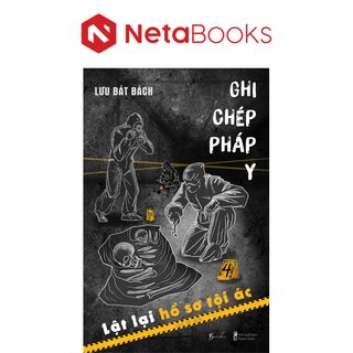 Ghi Chép Pháp Y - Tập 4: Lật Lại Hồ Sơ Tội Ác