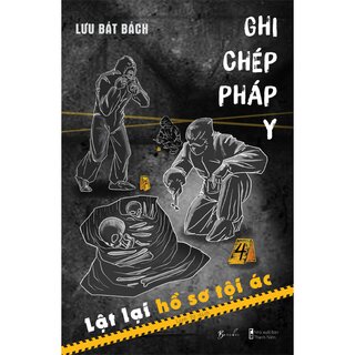 Ghi Chép Pháp Y - Tập 4: Lật Lại Hồ Sơ Tội Ác