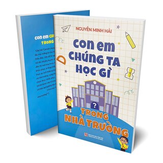 Con Em Chúng Ta Học Gì Trong Nhà Trường